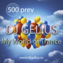 DJ GELIUS - My World of Trance #500 prev (06.05.2018) MWOT 500