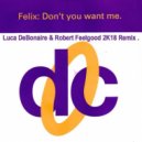 Felix - Don\'t You Want Me (Luca Debonaire & Robert Feelgood Clubmix)