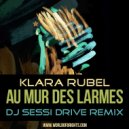 Klara Rubel - Au Mur Des Larmes (DJ Sessi Drive & The Soap Opera Remix, feat. al l bo)