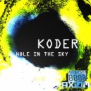 KODER - HOLE IN THE SKY (Original Mix)