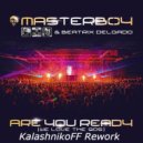 Masterboy & Beatrix Delgado - Are You Ready (We Love the 90s) (KalashnikoFF Rework) ()