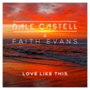 Dale Castell x Faith Evans - Love Like This (Extended Mix)