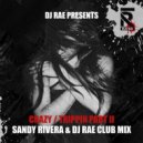 DJ Rae - Crazy Trippin, Pt. 2 (Sandy Rivera & Club Mix)