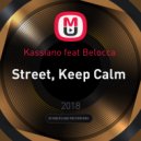 Kassiano feat Belocca - Street, Keep Calm