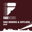 Dan Morris & Shylock - Gasp