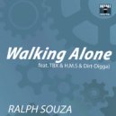 Ralph Souza - Walking Alone (feat. TBX & H.M.S & Dirt-Digga)