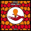 Vissex - Bring That (Original Mix)