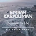 Emrah Karaduman - Believe In Me (Ali Arsan Remix)