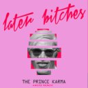 The Prince Karma - Later Bitches (Amice Remix)