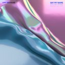 Just Because - Say My Name