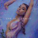 Ariana Grande - God Is A Woman (The Distance & George Grey Remix)
