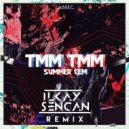 Summer Cem - TMM TMM (Ilkay Sencan Remix)