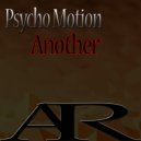 Psycho Motion - Another (Original Mix)