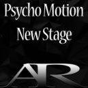 Psycho Motion - New Stage (Original Mix)