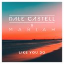 Dale Castell x Mariah Carey - Like You Do (Original Mix)
