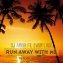 Dj Amor feat. Evan Lake - Run Away With Me (Dj KaktuZ Remix)