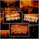 Dj Mari Ferrari feat. Deepside Deejays - We Are Young (Dj Tr-Meet Remix)