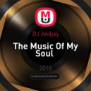 DJ Andjey - The Music Of My Soul (Electronic Mix)