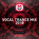 ALEXX DRIVERS - VOCAL TRANCE MIX 2018