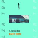 TV_TV & YOUNG BRAVA - Waffle House