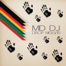 MD Dj - Drop Niggas