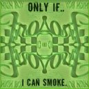 Bob Blunt - Only If I Can Smoke (Original Mix)