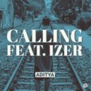 ADITYA & izer - Calling (feat. izer) (Original Mix)