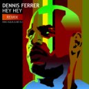 Dennis Ferrer - Hey Hey