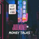 Jade Money - Money Talks