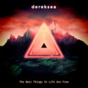dereksea - The Best Things In Life Are Free
