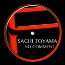 Sachi Toyama - No Comment (Original Mix)