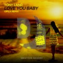Tony Land - Love You Baby (Opila Remix)