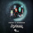 Freaky & HVRDWOOD - System