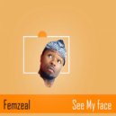 Femzeal - See My Face (Original Mix)