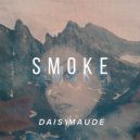 Daisy Maude - Smoke