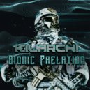 Kilarchi - Bionic Prelation (Original Mix)