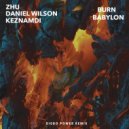 Zhu & Daniel Wilson feat. Keznamdi - Burn Babylon