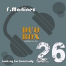 F.Martinez - Somebody (Original Mix)