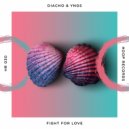 Diacho & YNGS - Fight For Love (Original mix)