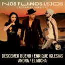 Descemer Bueno, Enrique Iglesias & Andra feat. El Micha - Nos Fuimos Lejos