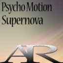 Psycho Motion - Supernova (Original Mix)