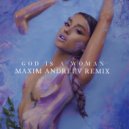 Ariana Grande - God Is A Woman (Maxim Andreev Remix)