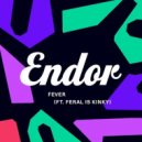Endor Ft. FERAL Is KINKY - Fever