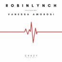 Robin Lynch featuring. Vanessa Amorosi - Crazy