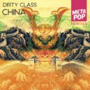 Dirty Class - China: Metapop Remixes (SCHAT10 Remix)