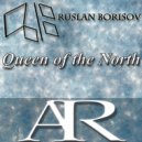Ruslan Borisov - Queen of the North (Original Mix)