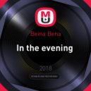 Beina Bena - In the evening
