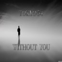 Tokyo 54 - Without you (Original Mix)