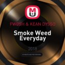 FWØSH & KEAN DYSSO - Smoke Weed Everyday (Original Mix)
