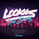 Lookas feat. CAL - Deep Breaths (Vadim Adamov & Hardphol Remix) ()